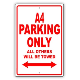 A4 Audi Car Reserved Parking Only All Others Towed Garage Aluminum Metal Sign A4 Audi Car Reserved Parking Only All Others Towed Garage Aluminum Metal Sign