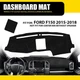 For FORD F150 2018 2019 -2020 CAR DASH MAT COVER DASHBOARD COVER DASHMAT CARPET