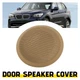 Beige Front Door Speaker Grill Cover Fits For BMW E90 E91 X1 E84 OE#51417144563