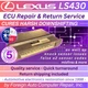 Repair & Return of your Lexus LS430 ECU - Quick Quality Service, 5 Year Warranty