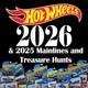 HOT WHEELS 2026 and 2025 Releases Mainlines, Treasure Hunts, Anniversary & More